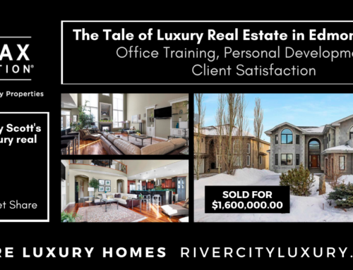 The Tale of Luxury Real Estate in Edmonton in 2022 – Office Training, Personal Development & Client Satisfaction